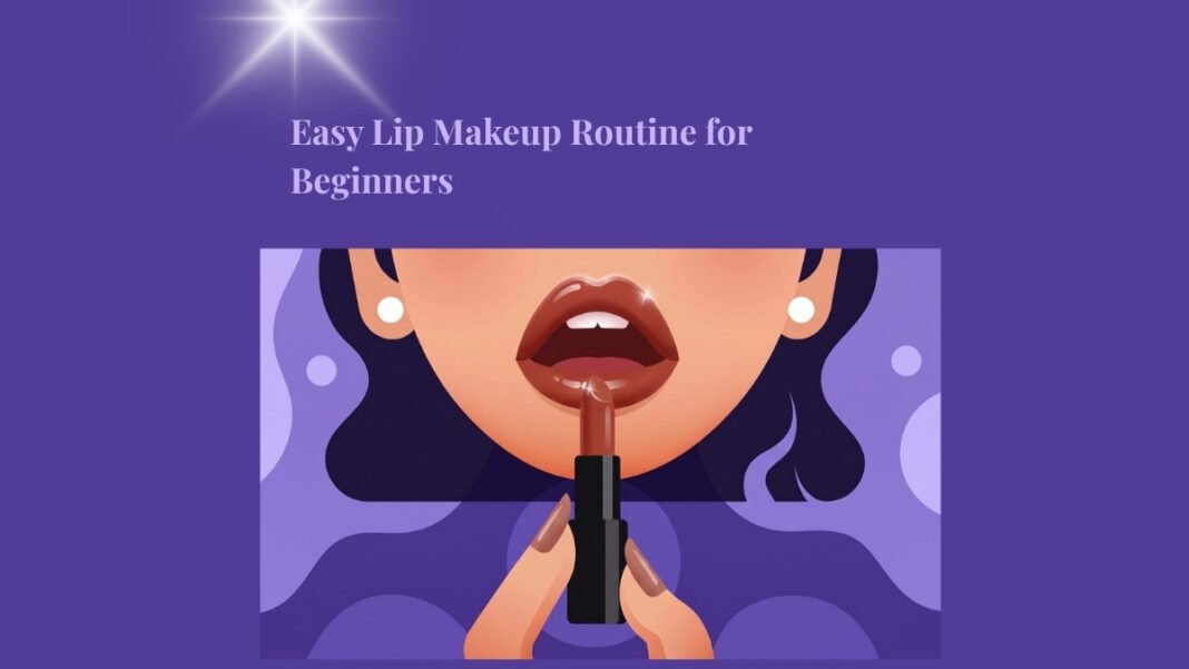 Easy Lip Makeup Routine for Beginners